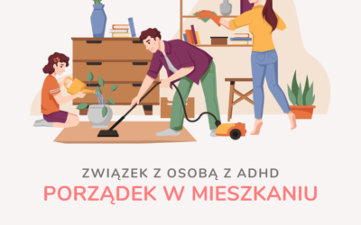 Związek z osobą z ADHD – porządek w mieszkaniu